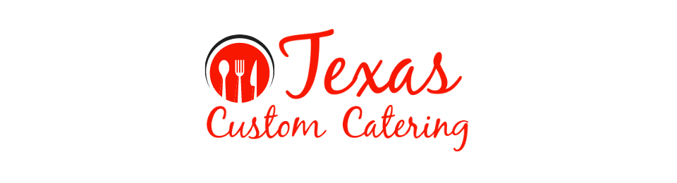 Texas Custom Catering